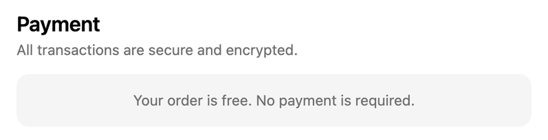 Payment section of a Shopify checkout with the message Your order is free. No payment is required.